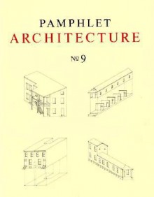 Pamphlet Architecture 9: Rural and Urban House Types - Steven Holl