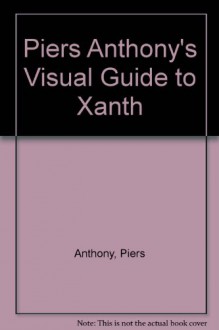 Visual Guide to Xanth (Xanth) - Piers Anthony, Jody Lynn Nye, James Clouse, Todd Cameron Hamilton