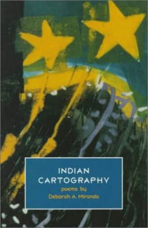 Indian Cartography - Deborah A. Miranda