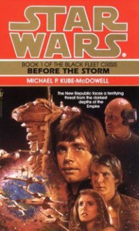 Star Wars: Before The Storm - Michael P. Kube-McDowell