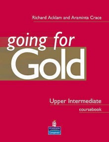 Gold Upper Intermediate: Coursebook (Gold) - Richard Acklam, Araminta Crace