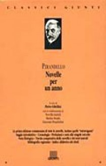 Novelle per un anno - Luigi Pirandello, Pietro Gibellini