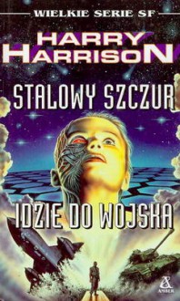 Stalowy Szczur idzie do wojska - Harry Harrison