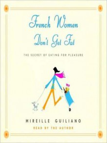 French Women Don't Get Fat (Audio) - Mireille Guiliano, Kathe Mazur