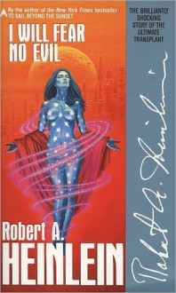 I Will Fear No Evil - Robert A. Heinlein