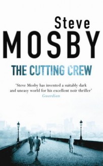 The Cutting Crew - Steve Mosby