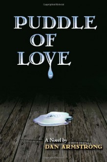 Puddle of Love - Dan Armstrong