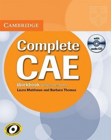 Complete Cae Workbook Without Answers with Audio CD - Laura Matthews, Barbara Thomas