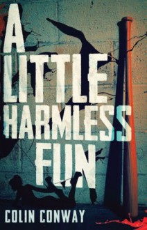 A Little Harmless Fun - Colin Conway