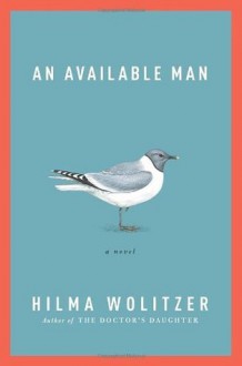 An Available Man: A Novel - Hilma Wolitzer