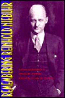 Remembering Reinhold Niebuhr: Letters of Reinhold and Ursula M. Niebuhr - Ursula M. Niebuhr, Reinhold Niebuhr