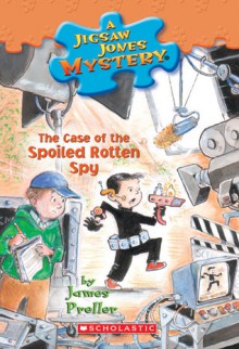 The Case Of The Spoiled Rotten Spy - James Preller, R.W. Alley