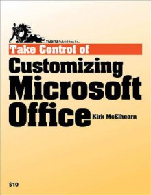 Take Control of Customizing Microsoft Office - Kirk McElhearn