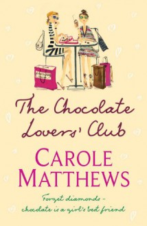 The Chocolate Lovers' Club - Carole Matthews