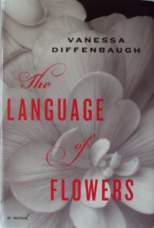 The Language Of Flowers: A Novel - Vanessa Diffenbaugh