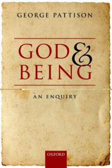 God and Being: An Enquiry - George Pattison