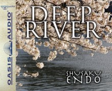 Deep River (Library Edition) - Shūsaku Endō, David Holt