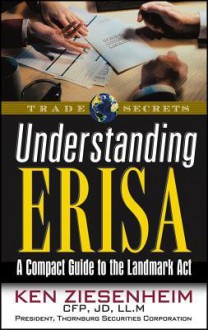 Understanding Erisa: A Compact Guide to the Landmark ACT - Ken Ziesenheim