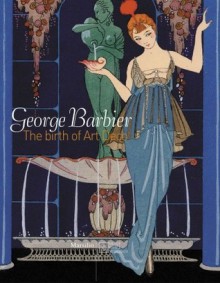 George Barbier: The Birth of Art Deco - Barbara Martorelli