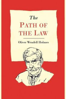 The Path of the Law - Oliver Wendell Holmes Jr.