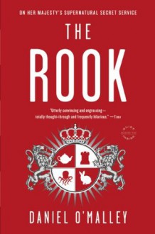 The Rook: A Novel - Daniel O'Malley