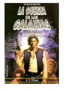 Amanecer rebelde (Star Wars: Trilogía de Han Solo, #3) - A.C. Crispin, Albert Solè, Drew Struzan, Romi Sanmartí