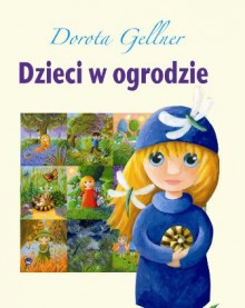 Dzieci w ogrodzie - Dorota Gellner