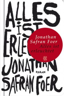 Alles ist erleuchtet - Jonathan Safran Foer, Dirk van Gunsteren