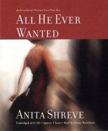 All He Ever Wanted (Audiocd) - Anita Shreve