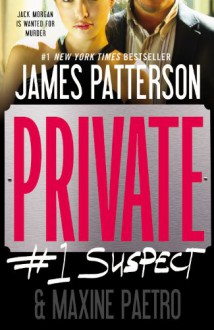 Private: #1 Suspect - James Patterson, Maxine Paetro