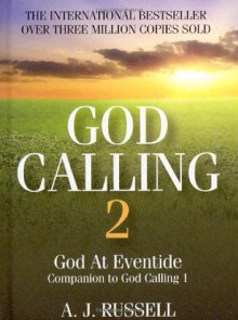 God Calling 2: God at Eventide - A.J. Russell