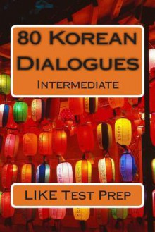 80 Korean Dialogues - Like Test Prep