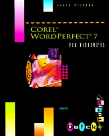 Corel WordPerfect 7.0 for Windows 95: Quick Torial - Catherine Skintik