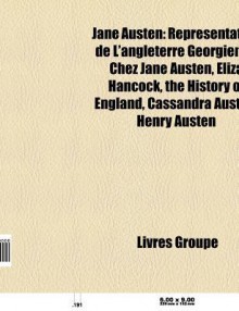 Jane Austen: Repr Sentation de L'Angleterre Georgienne Chez Jane Austen, Mariage Dans Les Romans de Jane Austen, Plan of a Novel, E - Source Wikipedia