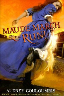 Maude March on the Run! - Audrey Couloumbis