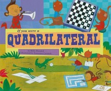 If You Were a Quadrilateral (Math Fun) - Molly Blaisdell, Francesca Carabelli