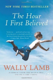 The Hour I First Believed - Wally Lamb