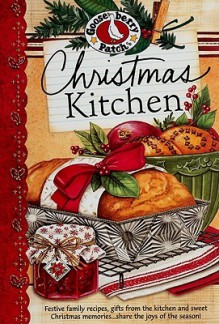 Christmas Kitchen Cookbook: Festive family recipes, gifts from the kitchen and sweet Christmas memories...share the joy of the season! (Seasonal Cookbook Collection) - Gooseberry Patch