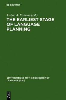 The Earliest Stage of Language Planning: "The First Congress" Phenomenon - Joshua A. Fishman