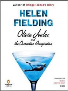 Olivia Joules And The Overactive Imagination - Helen Fielding