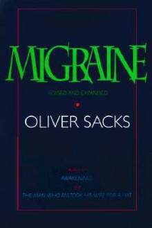 Migraine: Revised and expanded edition - Oliver Sacks