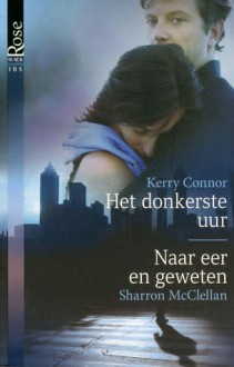 Het donkerste uur / Naar eer en geweten - Kerry Connor, Sharron McClellan, Nina Withaar, Alexandra Nagelkerke