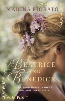 Beatrice and Benedick - Marina Fiorato