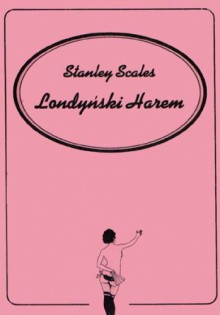 Londyński Harem - Stanisław Załuski