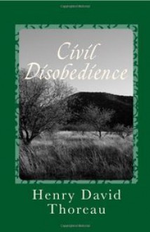 Civil Disobedience - Henry David Thoreau