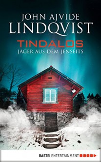 Tindalos: Jäger aus dem Jenseits - John Ajvide Lindqvist