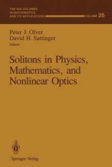 Solitons in Physics, Mathematics, and Nonlinear Optics - Peter J. Olver, David H. Sattinger