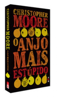 O Anjo Mais Estúpido (Livro de bolso) - Christopher Moore, Leonor Bizarro Marques