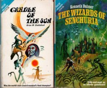 Cradle of the Sun / The Wizards of Senchuria - Brian M. Stableford, Kenneth Bulmer