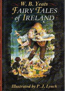 Fairy Tales of Ireland - W.B. Yeats, Neil Philip, P.J. Lynch